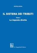 Il sistema dei tributi. Vol. 1: imposte dirette, Le.