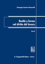 Realtà e forma nel diritto del lavoro. Vol. 3: Saggi di diritto del lavoro (2007-2018).