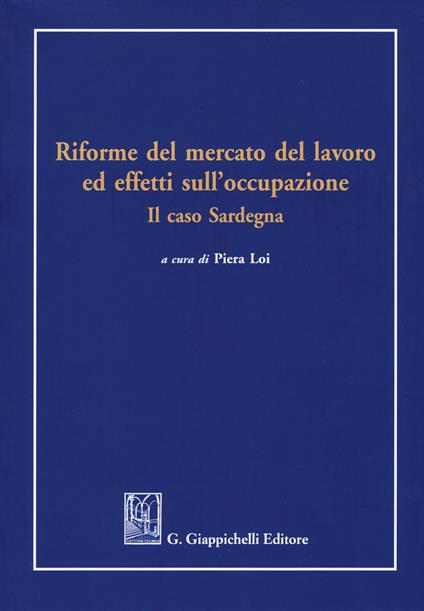 Riforme del mercato del lavoro ed effetti sull'occupazione. Il caso Sardegna - copertina