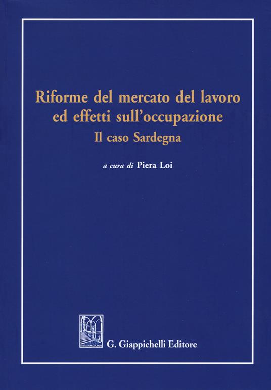 Riforme del mercato del lavoro ed effetti sull'occupazione. Il caso Sardegna - copertina
