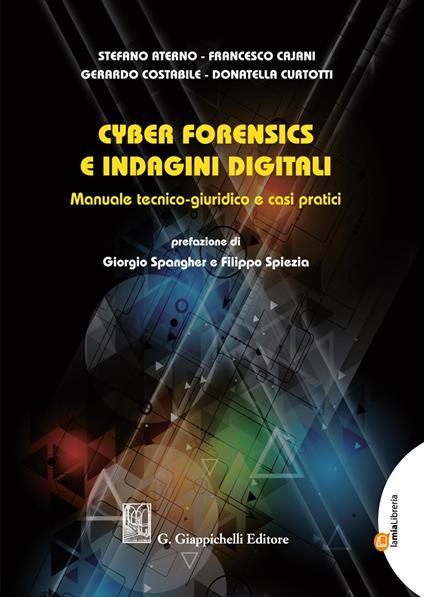 Cyber forensics e indagini digitali. Manuale tecnico-giuridico e casi pratici - Stefano Aterno,Francesco Cajani,Gerardo Costabile - copertina