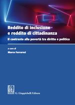 Reddito di inclusione e reddito di cittadinanza. Il contrasto alla povertà tra diritto e politica
