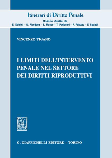 I limiti dell'intervento penale nel settore dei diritti riproduttivi - Vincenzo Tigano - copertina