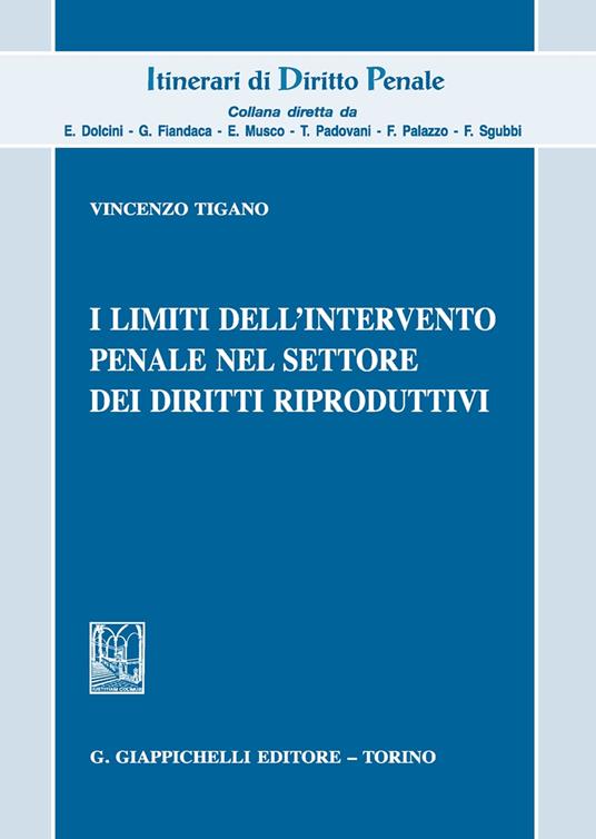 I limiti dell'intervento penale nel settore dei diritti riproduttivi - Vincenzo Tigano - copertina
