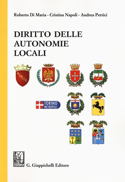 Diritto delle autonomie locali - Roberto Di Maria,Cristina Napoli,Andrea Pertici - copertina