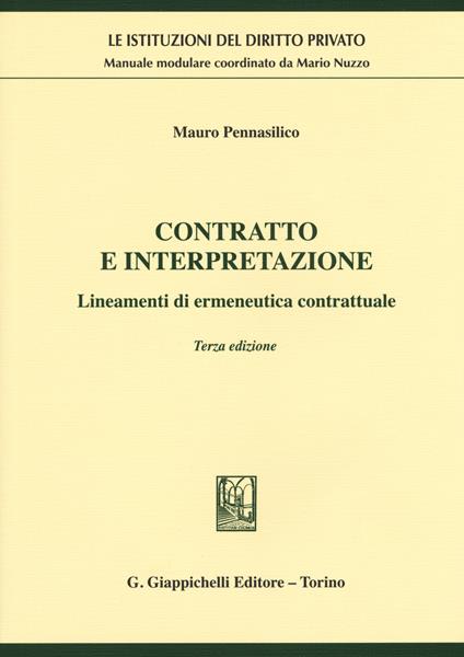 Contratto e interpretazione. Lineamenti di ermeneutica contrattuale - Mauro Pennasilico - copertina