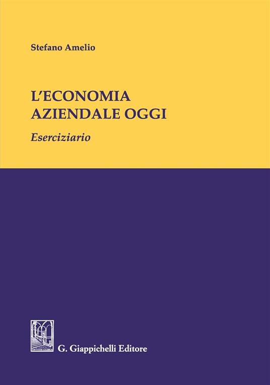 L' economia aziendale oggi. Eserciziario - Stefano Amelio - copertina