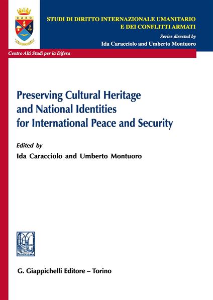 Preserving cultural heritage and national identities for international peace and security - Ida Caracciolo,Umberto Montuoro - copertina
