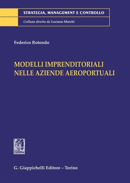 Modelli imprenditoriali nelle aziende aeroportuali - Federico Rotondo - copertina