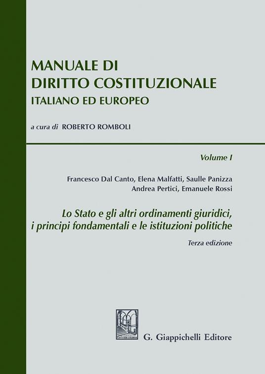 Manuale di diritto costituzionale italiano ed europeo. Vol. 1: Stato e gli altri ordinamenti giuridici, i principi fondamentali e le istituzioni politiche, Lo. - copertina
