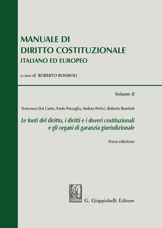 Manuale di diritto costituzionale italiano ed europeo. Vol. 2: Le fonti del diritto, i diritti e i doveri costituzionali e gli organi di garanzia giurisdizionale - copertina