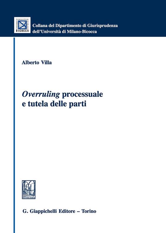«Overruling» processuale e tutela delle parti - Alberto Villa - copertina