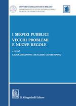 I servizi pubblici: vecchi problemi e nuove regole