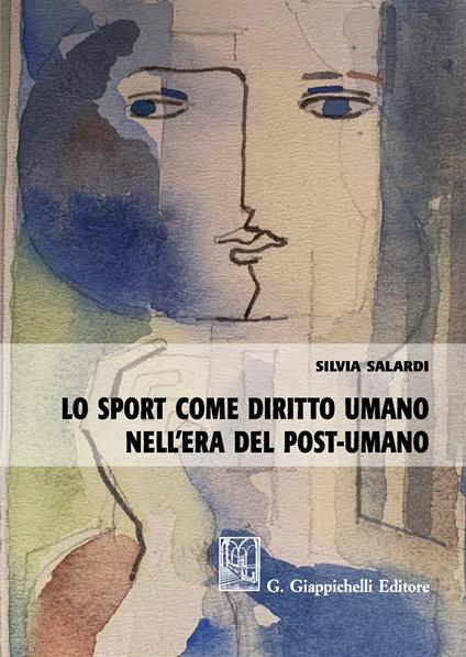 Lo sport come diritto umano nell’era del post-umano - Silvia Salardi - copertina