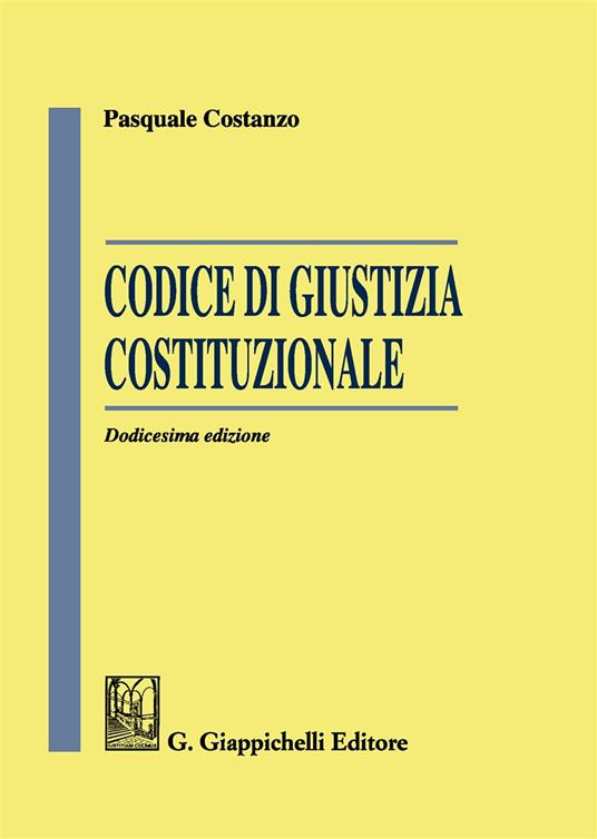Codice di giustizia costituzionale - Pasquale Costanzo - copertina