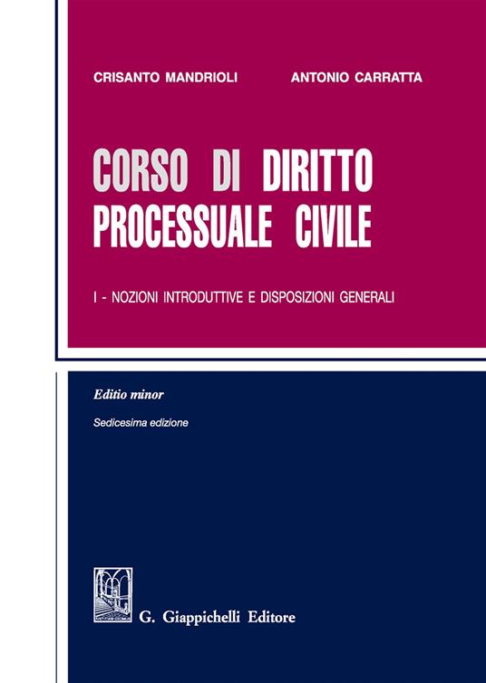 Corso di diritto processuale civile. Ediz. minore. Vol. 1: Nozioni introduttive e disposizioni generali. - Crisanto Mandrioli,Antonio Carratta - copertina