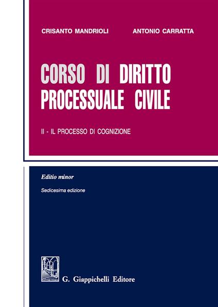 Corso di diritto processuale civile. Ediz. minore. Vol. 2: Il processo di cognizione. - Crisanto Mandrioli,Antonio Carratta - copertina