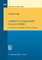 I diritti audiovisivi nello sport. La normativa e il mercato in Italia e in Europa