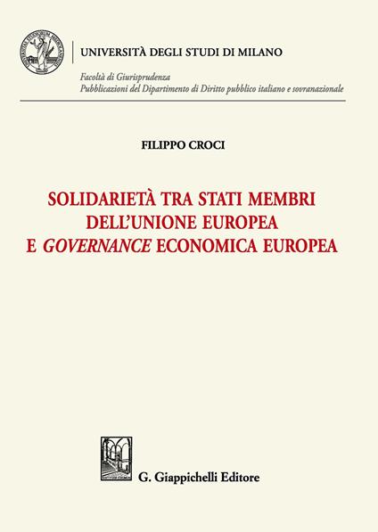 Solidarietà tra stati membri dell'Unione europea e governance economica europea - Filippo Croci - copertina