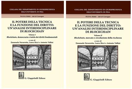 Il potere della tecnica e la funzione del diritto: un'analisi interdisciplinare di Blockchain. Vol. 1-2: Blockchain, democrazia e tutela dei diritti fondamentali-Blockchain, mercato e circolazione della ricchezza - copertina