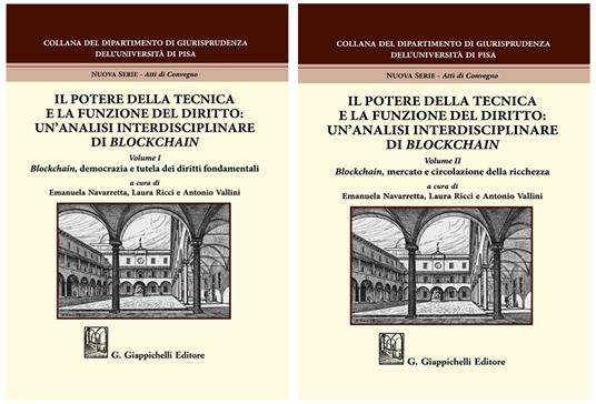 Il potere della tecnica e la funzione del diritto: un'analisi interdisciplinare di Blockchain. Vol. 1-2: Blockchain, democrazia e tutela dei diritti fondamentali-Blockchain, mercato e circolazione della ricchezza - copertina