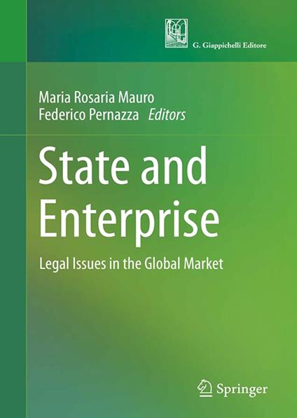 State and enterprise. Legal issues in the global market - Maria Rosaria Mauro,Federico Pernazza - copertina