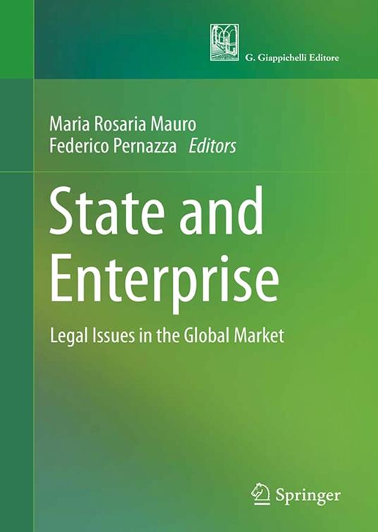 State and enterprise. Legal issues in the global market - Maria Rosaria Mauro,Federico Pernazza - copertina