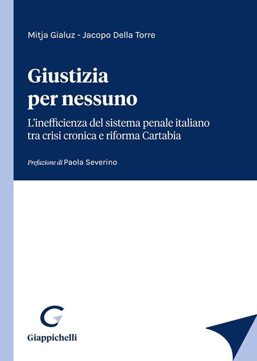 Giustizia per nessuno - Mitja Gialuz,Jacopo Della Torre - copertina