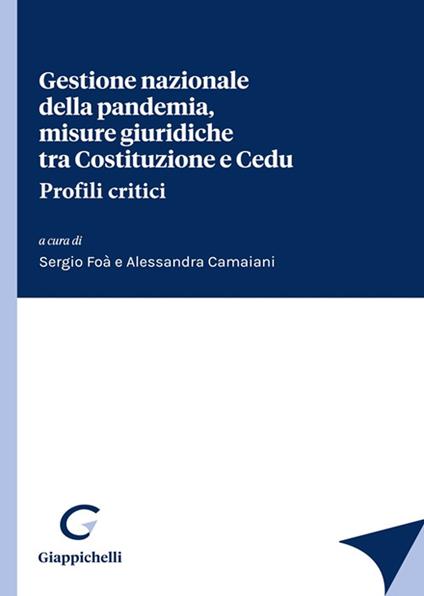 Gestione nazionale della pandemia, misure giuridiche tra Costituzione e Cedu. Profili critici - Sergio Foà,Alessandra Camaiani - copertina