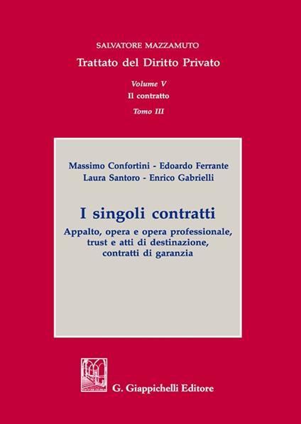 I singoli contratti. Appalto, opera e opera professionale, trust e atti di destinazione, contratti di garanzia - Edoardo Ferrante,Enrico Gabrielli,Laura Santoro - copertina