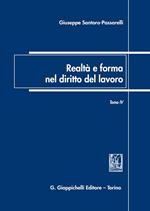 Realtà e forma nel diritto del lavoro. Vol. 4: Saggi di diritto del lavoro (2018-2022)