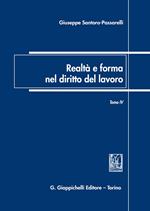 Realtà e forma nel diritto del lavoro. Vol. 4: Saggi di diritto del lavoro (2018-2022).