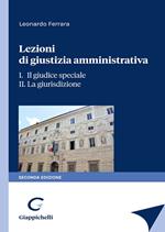 Lezioni di giustizia amministrativa. Vol. 1-2: giudice speciale-La giurisdizione, Il.