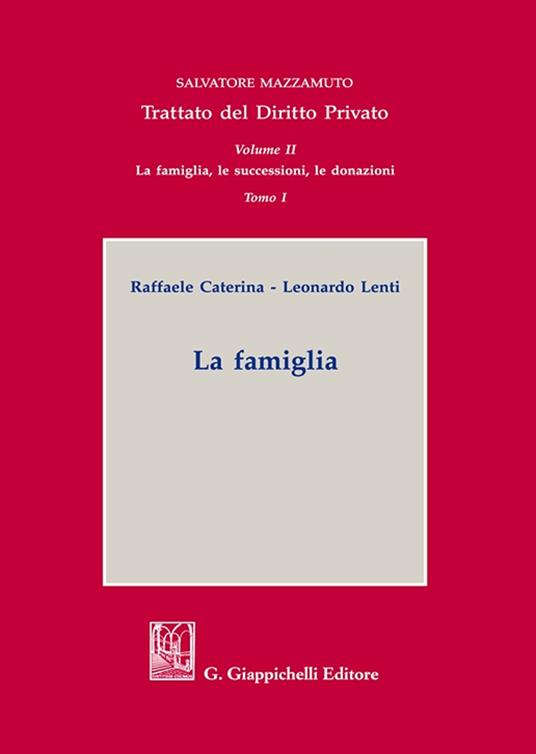 Trattato del diritto privato. Vol. 2/1: La famiglia, le successioni, le donazioni. La famiglia - Salvatore Mazzamuto,Raffaele Caterina,Leonardo Lenti - copertina