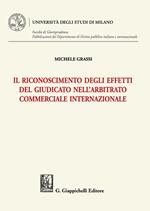 Il riconoscimento degli effetti del giudicato nell'arbitrato commerciale internazionale