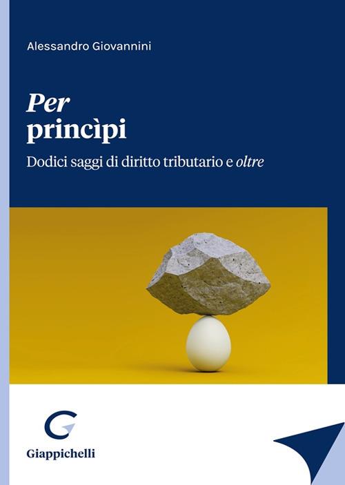 Per princìpi. Dodici saggi di diritto tributario e oltre - Alessandro Giovannini - copertina