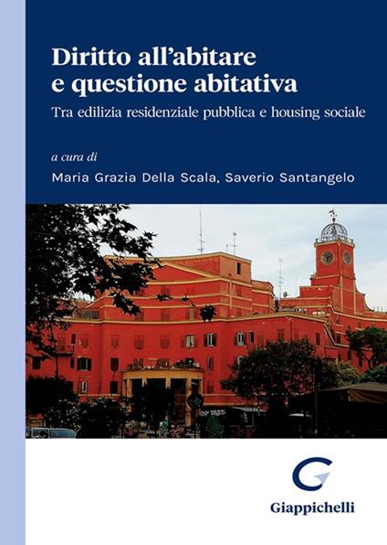 Diritto all’abitare e questione abitativa. Tra edilizia residenziale pubblica e housing sociale - copertina
