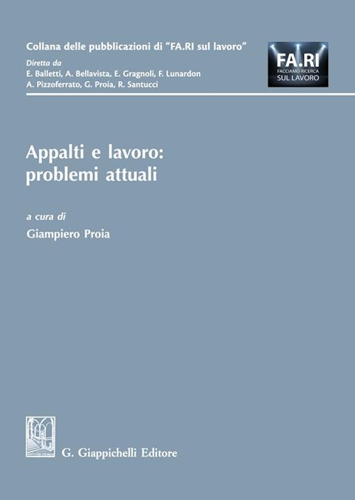 Appalti e lavoro: problemi attuali - Alessandro Bellavista,Silvia Ciucciovino,Enrico Gragnoli - copertina