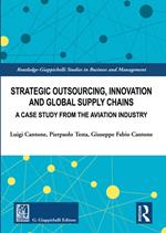 Strategic outsourcing, innovation and global supply chains. A case study from the aviation industry