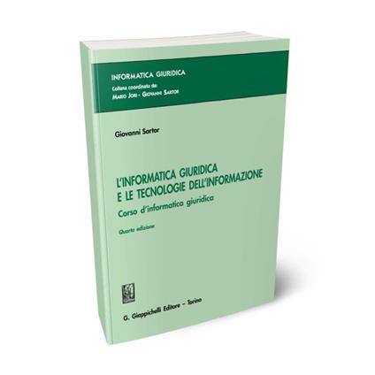 L'informatica giuridica e le tecnologie dell'informazione. Corso di informatica giuridica - Giovanni Sartor - copertina