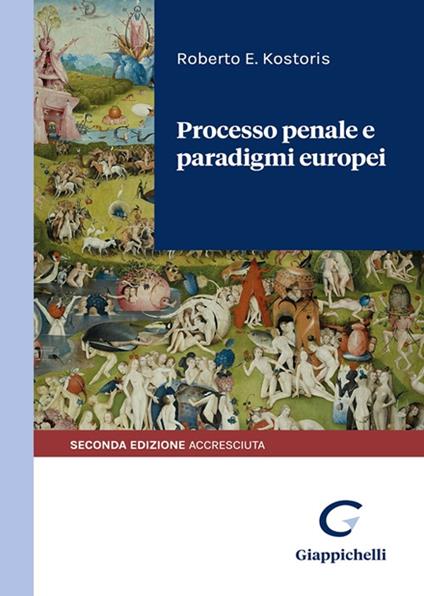Processo penale e paradigmi europei. Ediz. ampliata - Roberto E. Kostoris - copertina