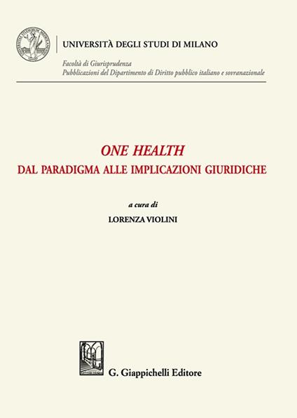One health. Dal paradigma alle implicazioni giuridiche - copertina
