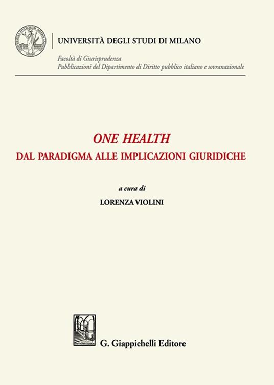 One health. Dal paradigma alle implicazioni giuridiche - copertina