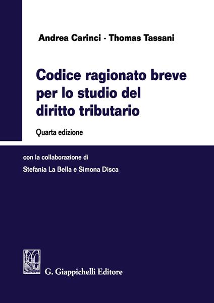 Codice ragionato breve per lo studio del diritto tributario - Andrea Carinci,Thomas Tassani - copertina