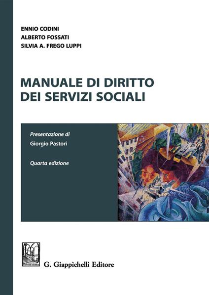 Manuale di diritto dei servizi sociali - Ennio Codini,Alberto Fossati,Silvia A. Frego Luppi - copertina