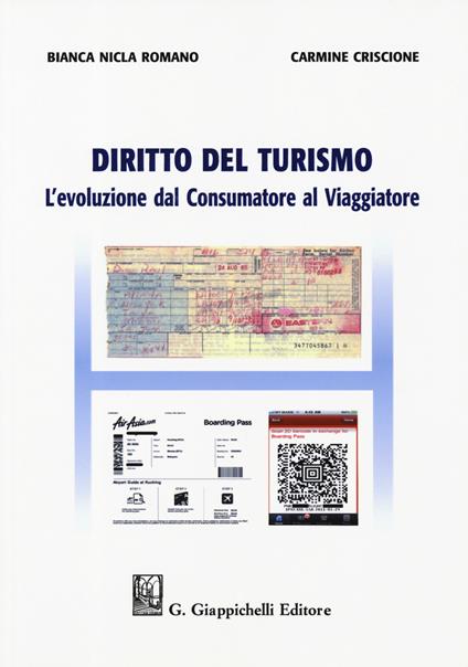 Diritto del turismo. L'evoluzione dal consumatore al viaggiatore - Carmine Criscione,Bianca Nicla Romano - copertina