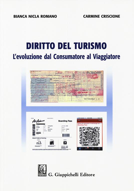 Diritto del turismo. L'evoluzione dal consumatore al viaggiatore - Carmine Criscione,Bianca Nicla Romano - copertina