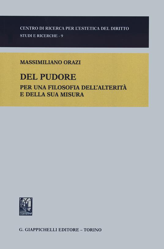 Del pudore. Per una filosofia dell'alterità e della sua misura - Orazi - copertina