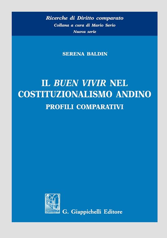 Il «buen vivir» nel costituzionalismo andino. Profili comparativi - Serena Baldin - copertina
