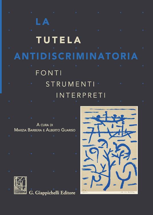 La tutela antidiscriminatoria. Fonti strumenti interpreti - copertina